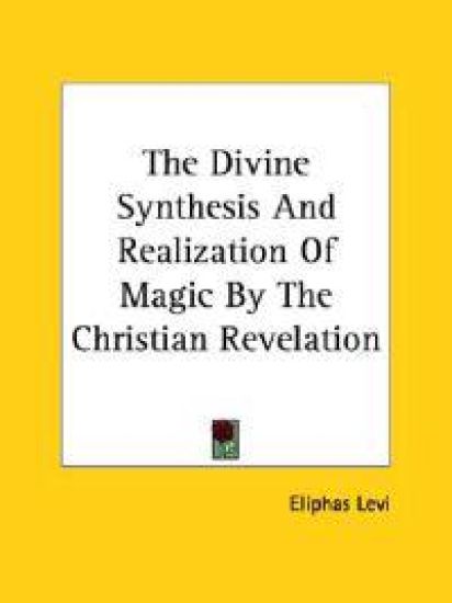 The Divine Synthesis and Realization of Magic by the Christian Revelation