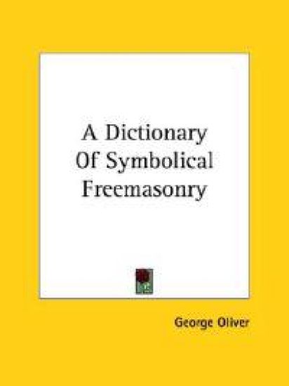 A Dictionary of Symbolical Freemasonry