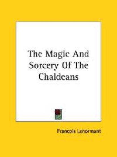 The Magic and Sorcery of the Chaldeans