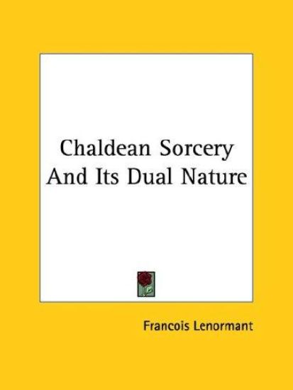 Chaldean Sorcery and Its Dual Nature