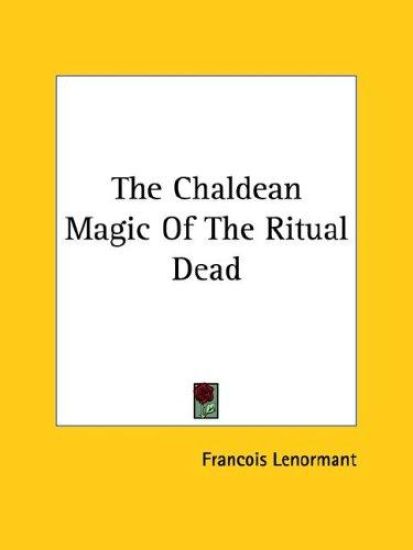 The Chaldean Magic of the Ritual Dead