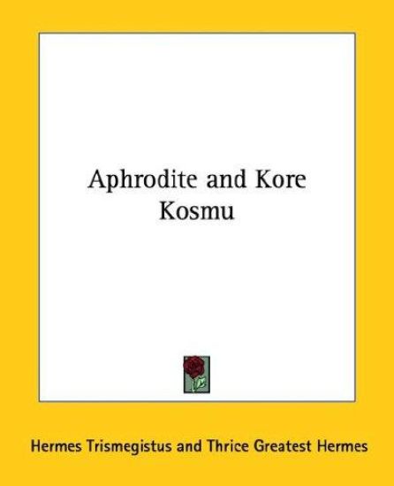 Aphrodite and Kore Kosmu
