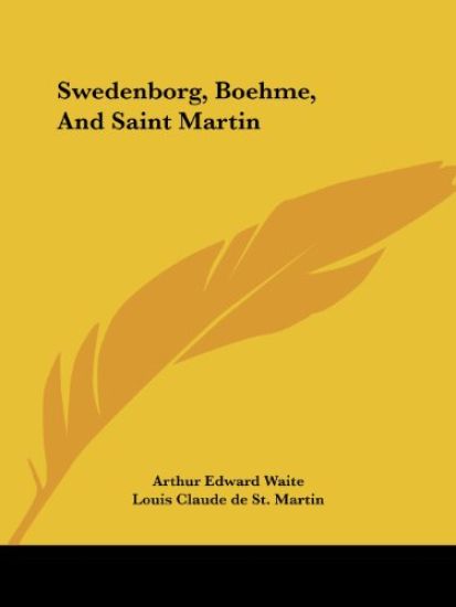 Swedenborg, Boehme, and Saint Martin