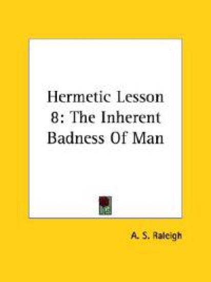 The Inherent Badness of Man
