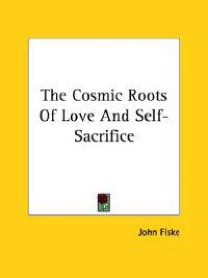The Cosmic Roots of Love and Self-sacrifice
