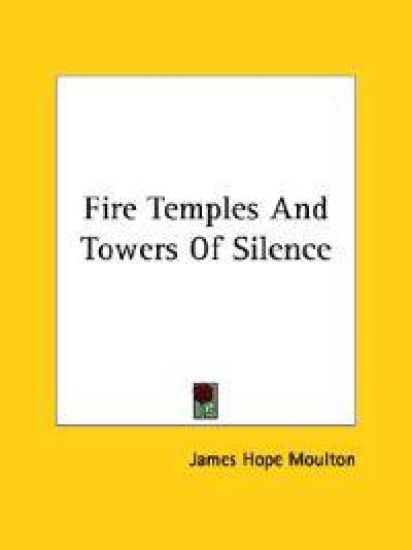 Fire Temples and Towers of Silence
