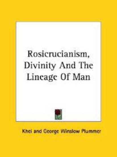 Rosicrucianism, Divinity and the Lineage of Man