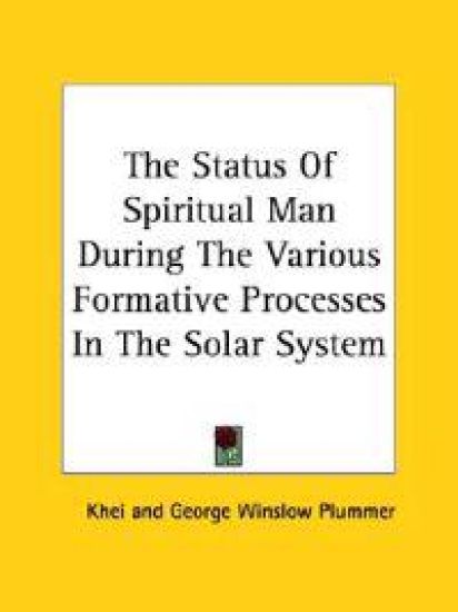 The Status of Spiritual Man During the Various Formative Processes in the Solar System