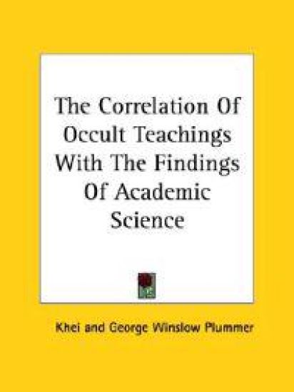 The Correlation of Occult Teachings With the Findings of Academic Science