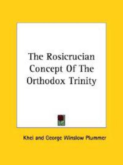 The Rosicrucian Concept of the Orthodox Trinity