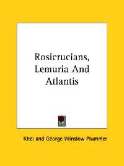 Rosicrucians, Lemuria and Atlantis