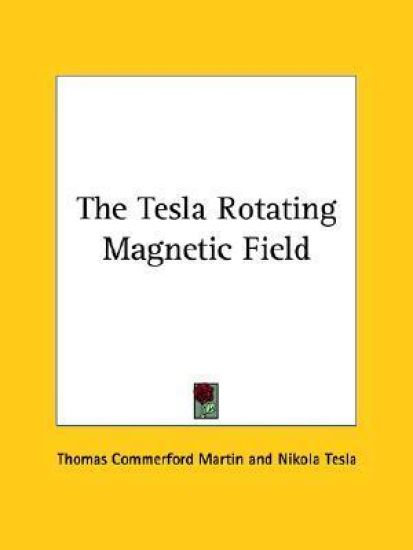 The Tesla Rotating Magnetic Field