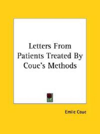 Letters from Patients Treated by Coue's Methods