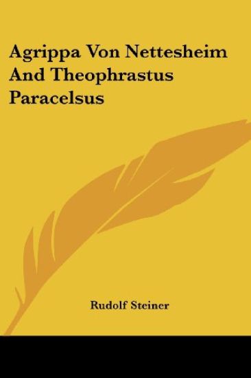 Agrippa Von Nettesheim and Theophrastus Paracelsus