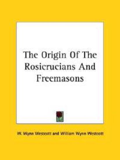 The Origin of the Rosicrucians and Freemasons