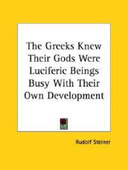 The Greeks Knew Their Gods Were Luciferic Beings Busy With Their Own Development