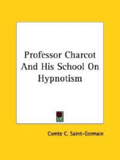 Professor Charcot and His School on Hypnotism