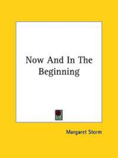 Now and in the Beginning