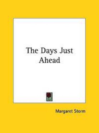 The Days Just Ahead