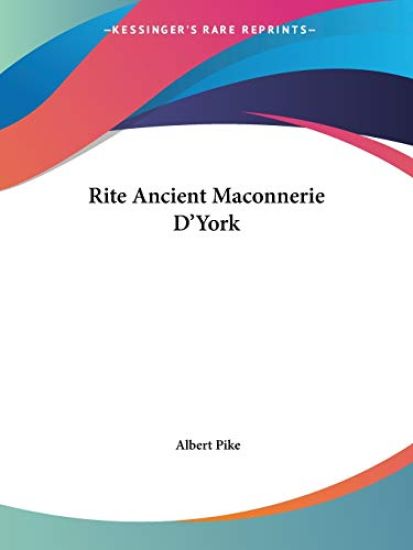 Rite Ancient Maconnerie D'York – Albert Pike, kirjan kansikuva