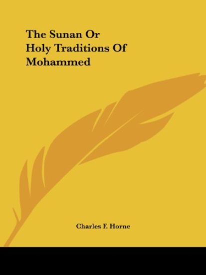 The Sunan or Holy Traditions of Mohammed