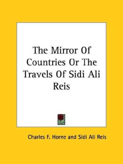 The Mirror of Countries or the Travels of Sidi Ali Reis