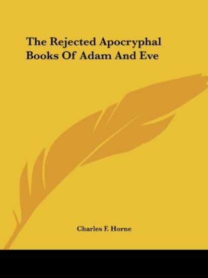 The Rejected Apocryphal Books of Adam and Eve