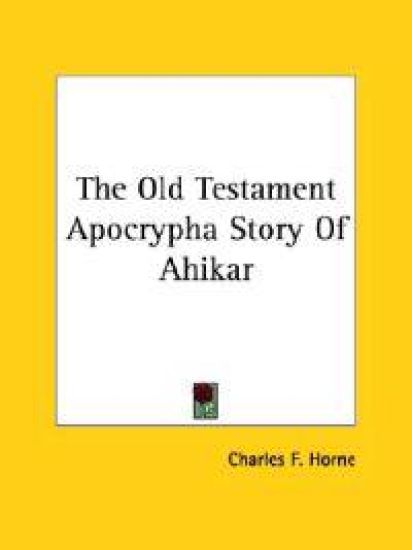 The Old Testament Apocrypha Story of Ahikar
