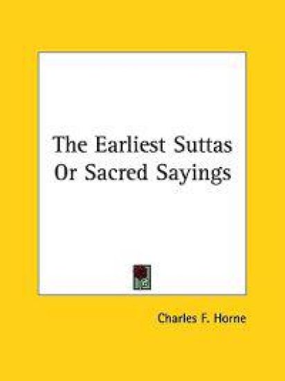 The Earliest Suttas or Sacred Sayings