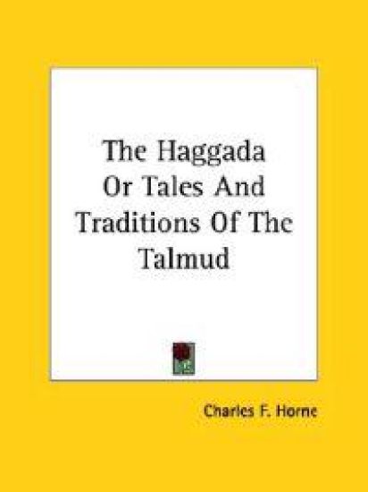 The Haggada or Tales and Traditions of the Talmud