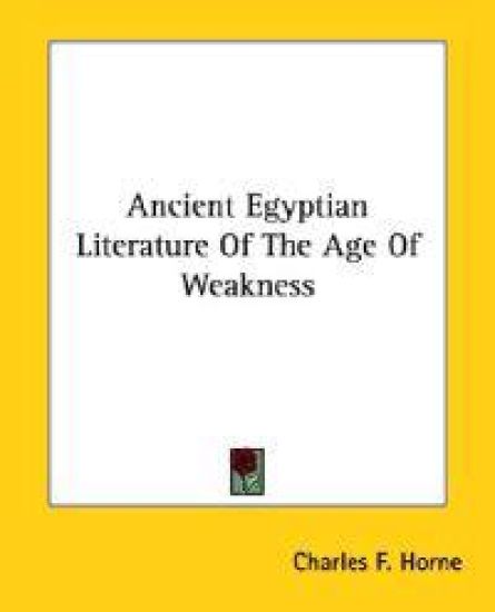 Ancient Egyptian Literature of the Age of Weakness