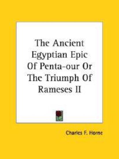 The Ancient Egyptian Epic of Penta-our or the Triumph of Rameses II