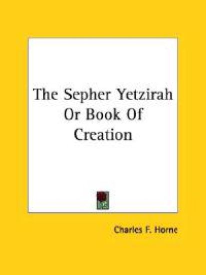 The Sepher Yetzirah or Book of Creation