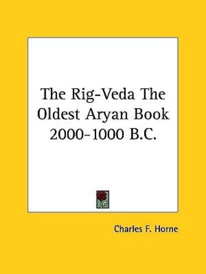 The Rig-veda the Oldest Aryan Book 2000-1000 B.c.