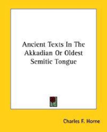 Ancient Texts in the Akkadian or Oldest Semitic Tongue
