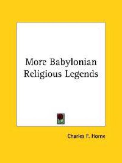 More Babylonian Religious Legends