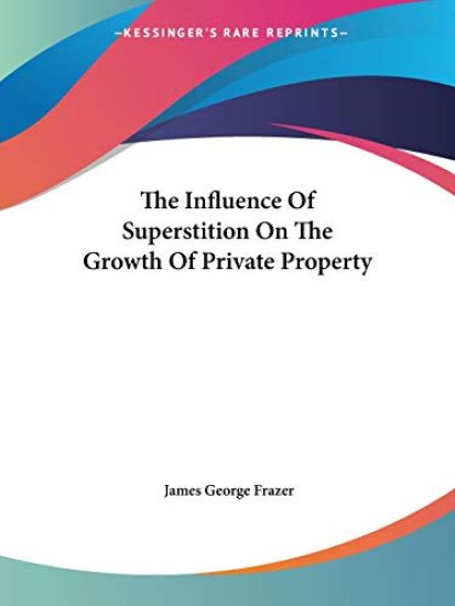 The Influence of Superstition on the Growth of Private Property