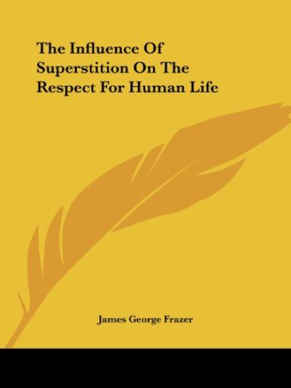 The Influence of Superstition on the Respect for Human Life