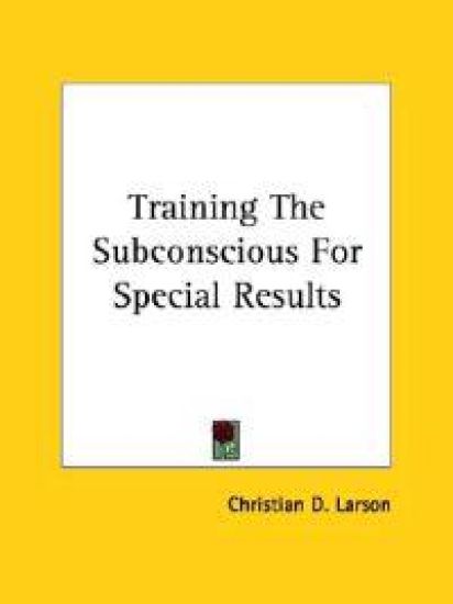 Training the Subconscious for Special Results