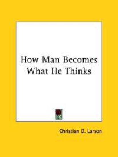 How Man Becomes What He Thinks