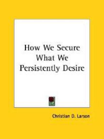How We Secure What We Persistently Desire