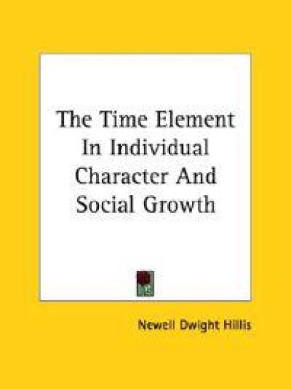 The Time Element in Individual Character and Social Growth