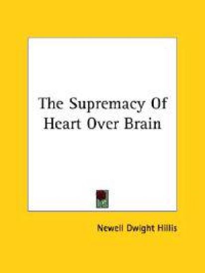 The Supremacy of Heart over Brain
