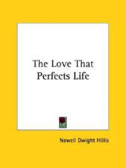 The Love That Perfects Life