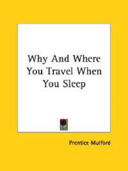 Why and Where You Travel When You Sleep