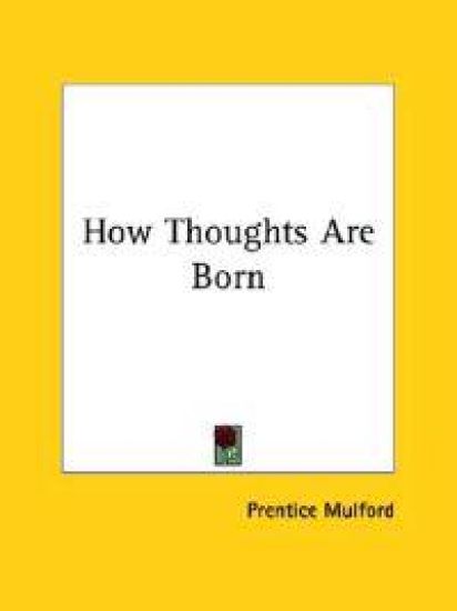 How Thoughts Are Born
