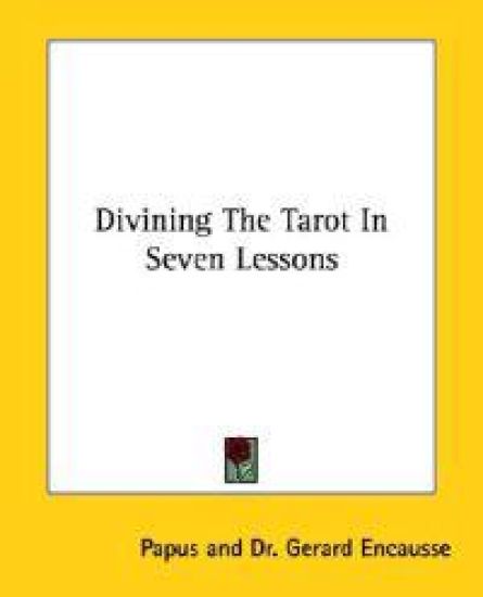 Divining the Tarot in Seven Lessons