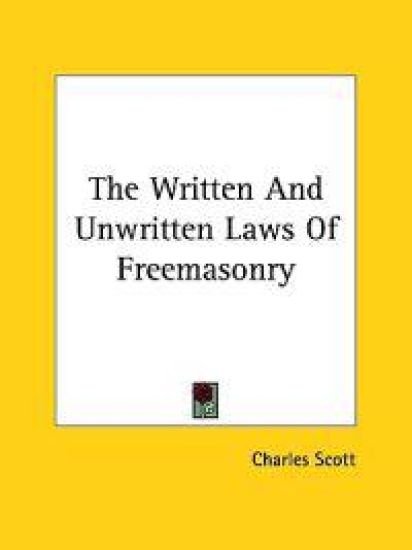 The Written and Unwritten Laws of Freemasonry