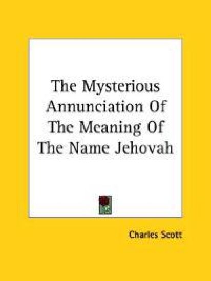 The Mysterious Annunciation of the Meaning of the Name Jehovah