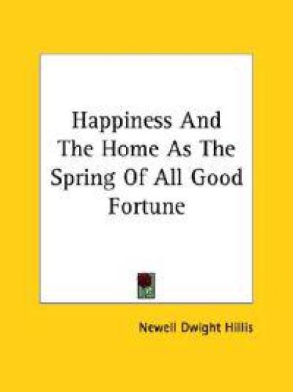Happiness and the Home As the Spring of All Good Fortune